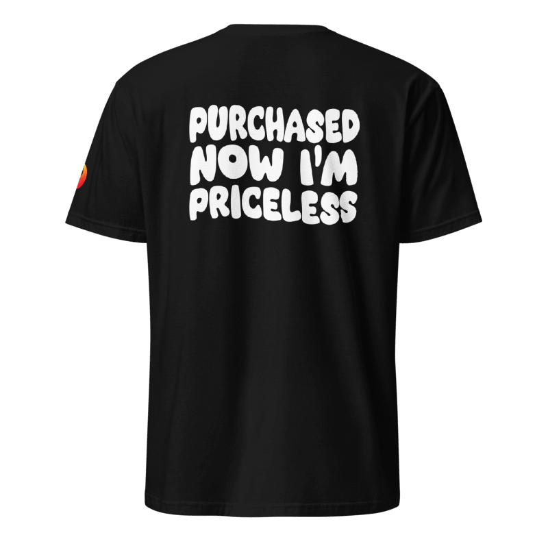 “Purchased Now I’m Priceless”